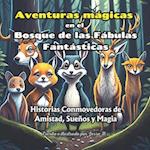 Aventuras mágicas en el Bosque de las Fábulas Fantásticas