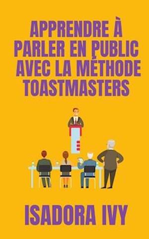 Apprendre à parler en public avec la méthode Toastmasters