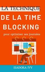 La technique de la Time Blocking pour optimiser ses journées