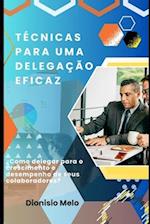 Técnicas para uma delegação eficaz