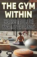 The Gym Within Exercises Tools for Inner Outer Strength