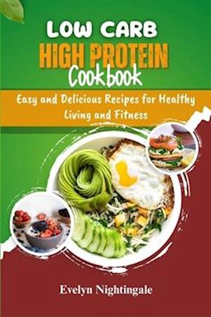 Low Carb High Protein Cookbook