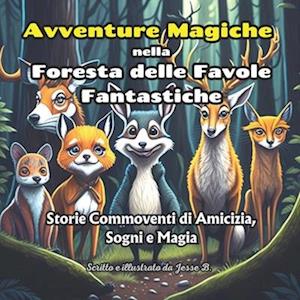 Avventure Magiche nella Foresta delle Favole Fantastiche