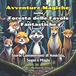 Avventure Magiche nella Foresta delle Favole Fantastiche