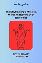 The Life, Biograhpy, Miracles, Works And Novena Of St John of God