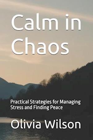 Calm in Chaos