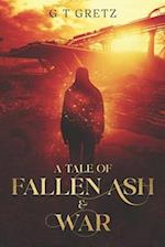 A Tale of Fallen Ash & War