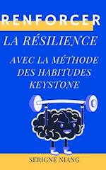 Renforcer la résilience avec la méthode des habitudes keystone