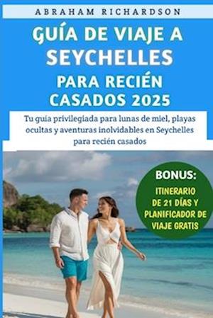 Guía De Viaje A Seychelles Para Recién Casados 2025