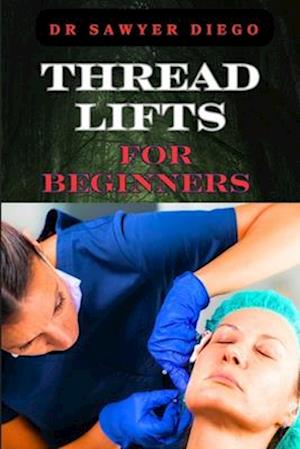 Thread Lifts for Beginners