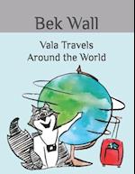 Vala Travels Around the World