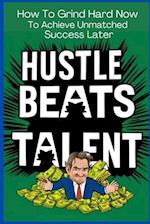 Hustle Beats Talent