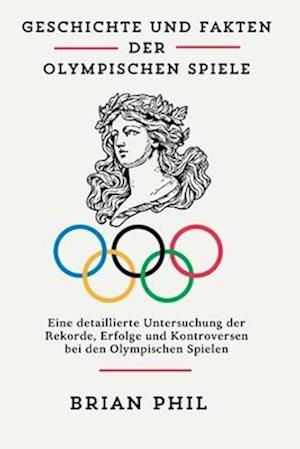 Geschichte Und Fakten Der Olympischen Spiele