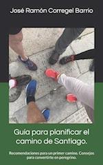 Guía para planificar el camino de Santiago.