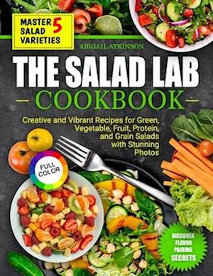 The Salad Lab Cookbook