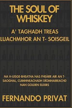 The Soul of Whiskey A' Taghadh Treas Luachmhor an T- Soisgeil