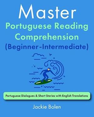 Master Portuguese Reading Comprehension (Beginner-Intermediate)