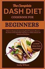 The Complete Dash Diet Cookbook for Beginners