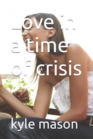 Love in a time of crisis