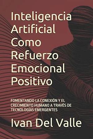 Inteligencia Artificial Como Refuerzo Emocional Positivo