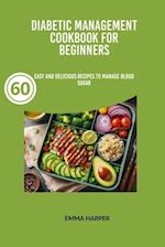 Diabetic Management Cookbook For Beginners