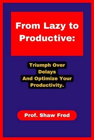 From Lazy to Productive