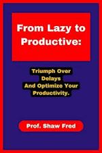 From Lazy to Productive