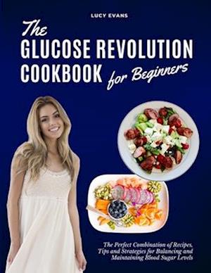 The Glucose Revolution Cookbook for Beginners