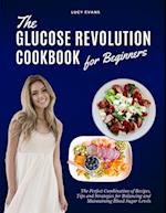 The Glucose Revolution Cookbook for Beginners