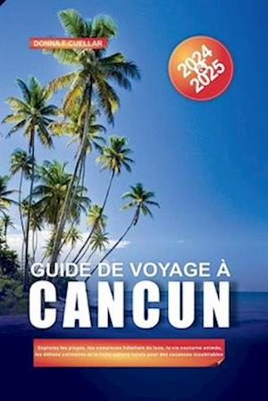 Guide de Voyage À Cancun 2024-2025