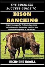 The Business Success Guide to Bison Ranching