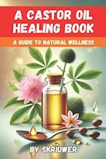 A Castor Oil Healing Book