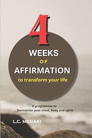 4 Weeks of Affirmations to Transform Your Life