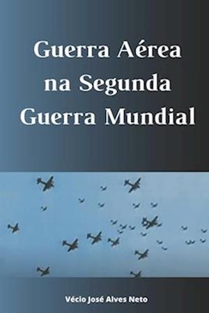 Guerra Aérea na Segunda Guerra Mundial