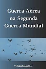 Guerra Aérea na Segunda Guerra Mundial