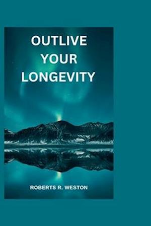 Outlive Your Longevity