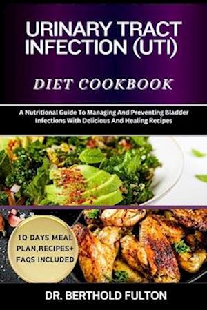 Urinary Tract Infection (Uti) Diet Cookbook