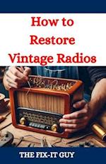 How to Restore Vintage Radios