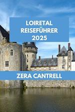 Loiretal Reiseführer 2025