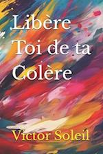 Libère Toi de ta Colère