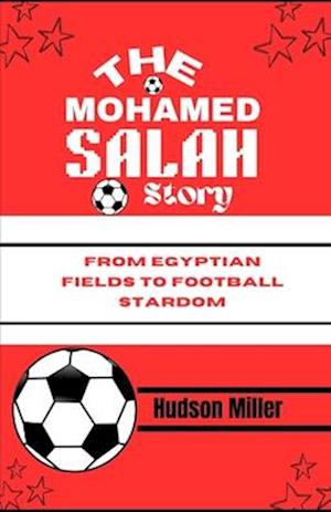 The Mohamed Salah Story