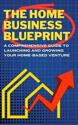 The Home Business Blueprint