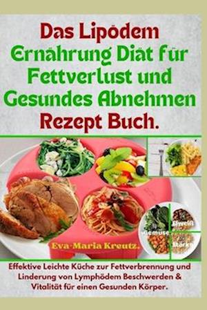 Das Lipödem Ernährung Diät für Fettverlust und Gesundes Abnehmen Rezept Buch