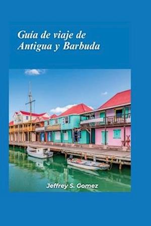 Guía de viaje a Antigua y Barbuda 2024