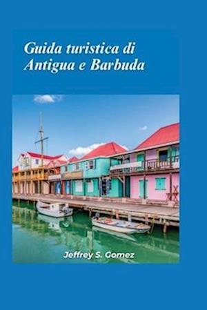 Guida turistica di Antigua e Barbuda 2024