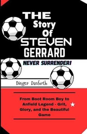 The Story of Steven Gerrard