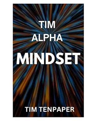 Tim Alpha Mindset