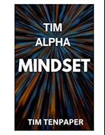 Tim Alpha Mindset