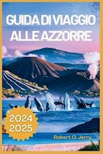 Guida di viaggio per le Azzorre 2024-2025