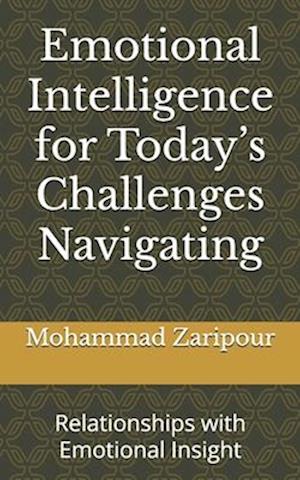 Emotional Intelligence for Today's Challenges Navigating